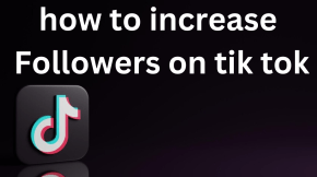 how to increase Followers on tik tok